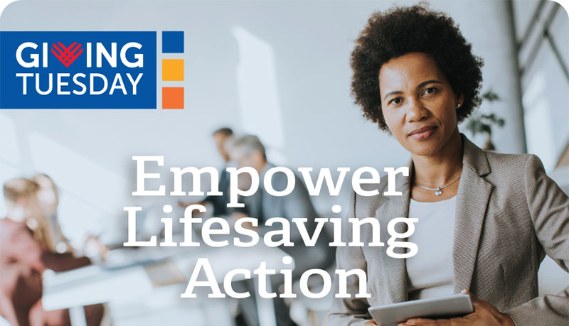 giving tuesday appeal - your donation empowers lifesaving action